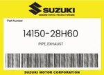 Suzuki Genuine Pipe, Exhaust 14150-28H60. Fixed Price $217.27.