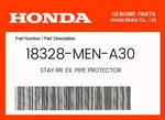 Honda Genuine Stay Rr. Ex. Pipe Protector 18328-MEN-A30. Fixed Price $7.30.