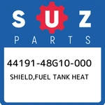 44191-48G10-000 Suzuki Shield,fuel Tank Heat 4419148G10000, New Genuine Oem Part. Fixed Price $222.53.