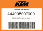 Ktm Genuine Manifold - A44005007000. Fixed Price $562.02.