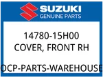 Suzuki Oem Part 14780-15H00 Cover, Front Rh. Fixed Price $181.93.