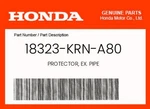 Honda Genuine Protector, Ex. Pipe 18323-KRN-A80. Fixed Price $57.06.