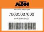 Ktm Genuine Exhaust Manifold - 76005007000. Fixed Price $307.98.