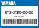 Yamaha Genuine Stay, Engine 5TG-21315-00-00. Fixed Price $53.64.
