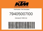 Ktm Genuine Exhaust Pipe Sx - 79405007100. Fixed Price $547.90.