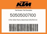 Ktm Genuine Mainfold 125/150 Sx - 50505007100. Fixed Price $470.02.