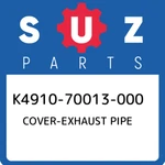 K4910-70013-000 Suzuki Cover-exhaust Pipe K491070013000, New Genuine Oem Part. Fixed Price $57.13.