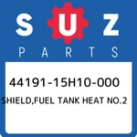 44191-15H10-000 Suzuki Shield,fuel Tank Heat NO.2 4419115H10000, New Genuine Oem. Fixed Price $53.14.