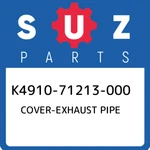 K4910-71213-000 Suzuki Cover-exhaust Pipe K491071213000, New Genuine Oem Part. Fixed Price $27.96.