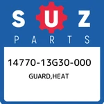 14770-13G30-000 Suzuki Guard,heat 1477013G30000, New Genuine Oem Part. Fixed Price $61.64.