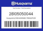 Husqvarna Genuine Assembly Premuffler - 28105050044. Fixed Price $387.58.
