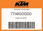 Ktm Genuine Throttle Body - 77141001000. Fixed Price $472.54.