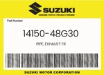 Suzuki Genuine Pipe, Exhaust Fr 14150-48G30. Fixed Price $278.58.